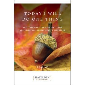 Today I Will Do One Thing: Daily Readings for Awareness and Hope -- Anonymous